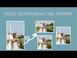 Wie Sie bei einem Video das Seitenverhältnis ändern | Schnell und kostenlos