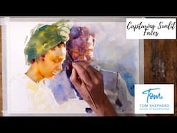 Capturing Sunlit Faces - Preview with Tom Shepherd Watercolour School of Watercolour