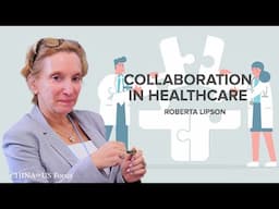 Collaboration in Healthcare | Roberta Lipson