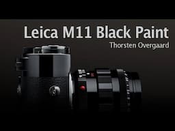 Leica M11 Black Paint review by Thorsten Overgaard (also known as Leica M11 Glossy Black camera)