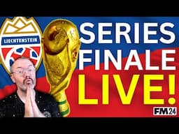 Did we make it to the WORLD CUP FINAL? SERIES FINALE! FM24 Liechtenstein Double Challenge