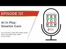 See You Now 121: AI in Play: Smarter Care