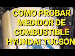 COMO REPARAR  MEDIDOR DE COMBUSTIBLE HYUNDAI TUCSON