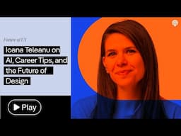 Ioana Teleanu on AI, Career Tips, and the Future of Design