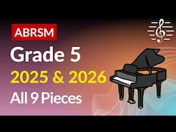 ABRSM Grade 5 Piano (2025 & 2026): All 9 Pieces