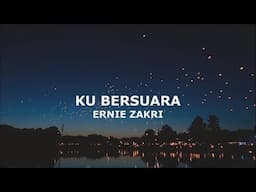 Ku Bersuara - Ernie Zakri | Lirik