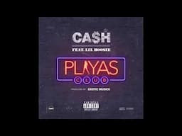 CA$H FT LIL BOOSIE "PLAYAS CLUB" SINGLE