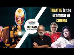 From Stage to Screen | Decoding the Grammar of Cinema | Jagran Film Festival