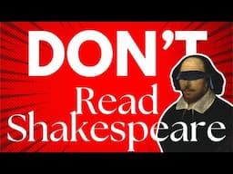 Don't Read Shakespeare *