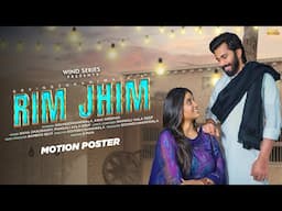 RIM JHIM (MOTION POSTER) || SHIVA CHAUDHARY, GOVIND CHHANIWALA, DEEP, ASHII | Haryanvi Song 2024