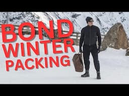 How To Pack For A JAMES BOND Winter Getaway!