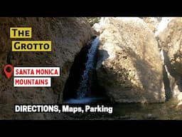 The Grotto, Santa Monica Mountains. All you need to know. Directions, Maps, Parking