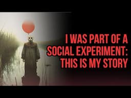 I Was Part of a Social Experiment: This is My story | THE NOSLEEP DYSTOPIAN CLASSIC