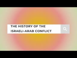 The History of the Israeli-Arab Conflict - A Short Documentary