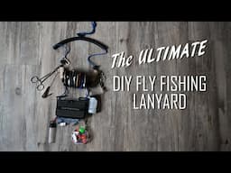 Ultimate DIY Fly Fishing Lanyard