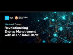 Enhancing Energy Efficiency with AI: Maplewell's Approach  | Intel Software