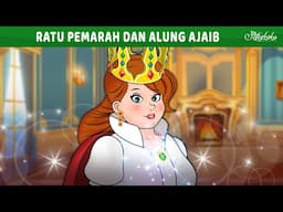 Ratu Pemarah dan Alung Ajaib ✨ | Kartun Anak Anak | Bahasa Indonesia Cerita Anak