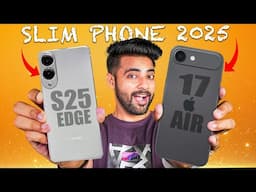 Samsung S25 Edge or iPhone 17 Air - Slimmest Phone Truth !!