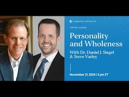 Personality and Wholeness with Dr. Daniel J. Siegel