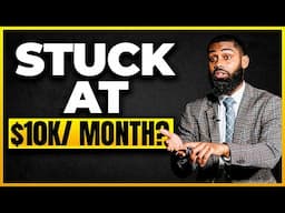 4 Reasons Why You're Stuck at $10k/Month (Insurance Agent)