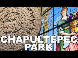 Exploring CHAPULTEPEC PARK, Mexico City | Castle, History & Anthropology Museum