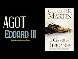 Game of Thrones/ASOIAF Theories | AGOT Eddard III | Breakdown & Analysis