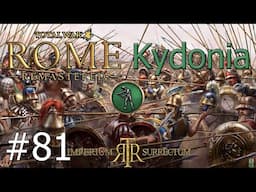 Let's Play Total War: Rome Remastered | Imperium Surrectum | Kydonia | Part 81 All Forces, East!