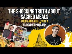 Food and Faith: 4 - The Shocking Truth about Sacred Food