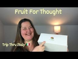 Fruit for Thought Unboxing - Italy!