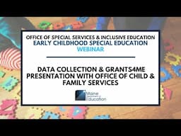 Early Childhood Intervention - Data Collection & Grants4ME