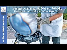 Seasoning A New Wok Using An Outdoor Wok Burner