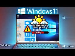 Fix Weather App Not Updating on Windows 11 | Easy Solutions! 🌦️💻