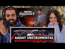 🇵🇰 We react to AADAT INSTRUMENTAL/BHANWARAY feat. Goher Mumtaz | NESCAFÉ Basement Season 5 | 2019