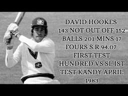 David Hookes 143* off 152 balls, 201 mins, 17 fours. His First Test Hundred vs SL at Kandy, 1983