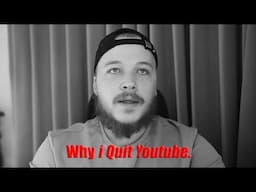 Why I Quit Youtube...