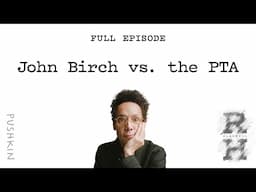 John Birch vs. the PTA | Revisionist History | Malcolm Gladwell