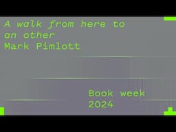 Mark Pimlott - A walk from here to an other