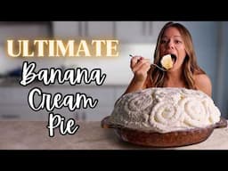 How To Make The ULTIMATE Banana Cream Pie