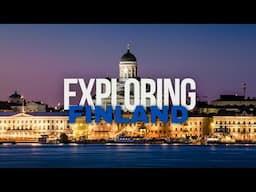 Life in Finland: Exploring the Outdoors, Saunas, & Winter Activities