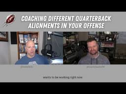 Coaching Different Quarterback Alignments in Your Offense | FBCP S17E15