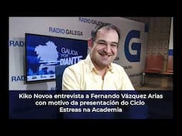 Kiko Novoa entrevista a Fernando Vázquez Arias - presentación do Ciclo Estreas na Academia