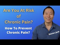 Who Is At Greatest Risk of Chronic Pain? What I Have Noticed In a Pain Clinic. Doctor Jack