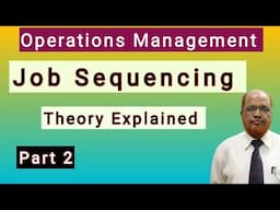 Operations Management I Job sequencing problems I Theory Explained I Part 2 I Hsham Ali Khan I