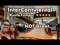 5 Star Luxury at the InterContinental Kuala Lumpur? | NOT What We Expected!