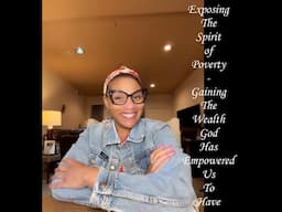 Exposing The Spirit of Poverty - Gaining The Wealth God Has Empowered Us To Have