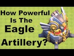 How Powerful is the Eagle Artillery? - Clash of Clans