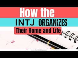 How the INTJ Organizes Their Home and Life