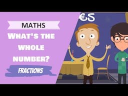 Maths - Here's the Fraction... What's the whole? (Primary School Maths Lesson)