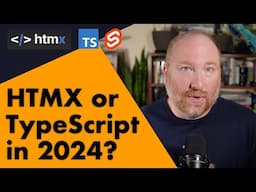 HTMX or TypeScript in 2024?