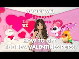 HOW to get the NEW VALENTINE PETS and EVERYTHING you need to KNOW! in Adopt me!